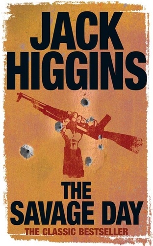 Jack Higgins - The Savage Day.