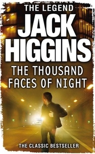 Jack Higgins - The Thousand Faces of Night.