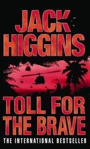 Jack Higgins - Toll for the Brave.
