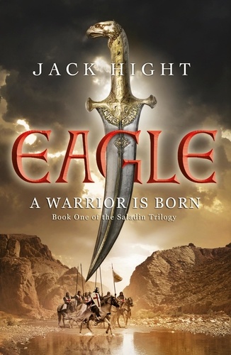 Jack Hight - Eagle - Book One of the Saladin Trilogy.