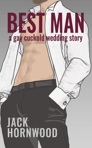 Best Man: A Gay Cuckold Wedding Story