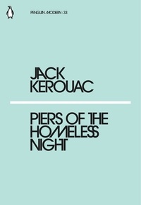 Jack Kerouac - Jack Kerouac Piers of the homeless night /anglais.