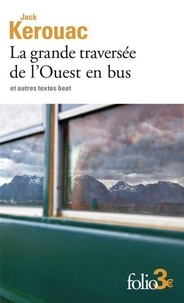 Free google books downloader version complète La grande traversée de l'Ouest en bus - Et autres textes beat 9782073092106 par Jack Kerouac, Pierre Guglielmina in French