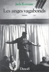 Jack Kerouac - Les Anges vagabonds.