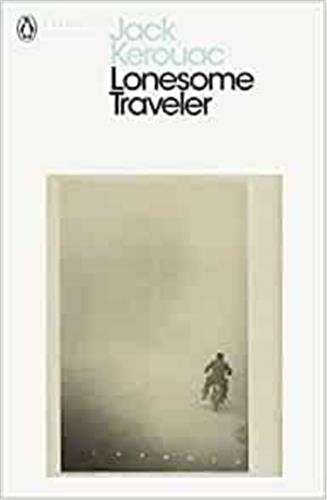 Jack Kerouac - Lonesome Traveler.