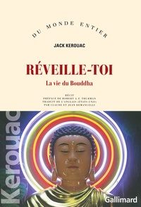 Jack Kerouac - Réveille toi - La vie du Bouddha.