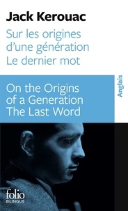 Jack Kerouac - Sur les origines d'une génération - Dernier mot.
