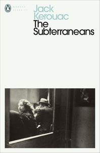 Jack Kerouac et Ann Douglas - The Subterraneans.