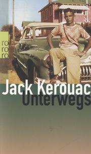 Jack Kerouac - Unterwegs.