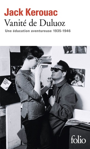 Jack Kerouac - Vanité de Duluoz - Une éducation aventureuse 1935-1946.