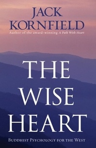 Jack Kornfield - The Wise Heart: Buddhist Psychology for the West.