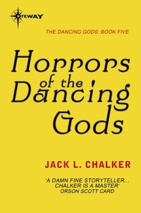 Jack L. Chalker - Horrors of the Dancing Gods.