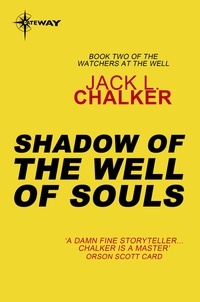 Jack L. Chalker - Shadow of the Well of Souls.