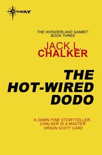 Jack L. Chalker - The Hot-Wired Dodo.