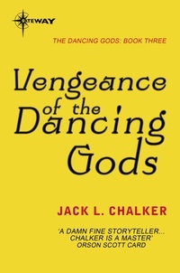 Jack L. Chalker - Vengeance of the Dancing Gods.