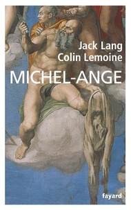 Jack Lang et Colin Lemoine - Michel-Ange.