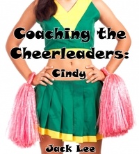  Jack Lee - Coaching the Cheerleaders: Cindy - Cheerleaders, #1.