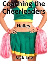  Jack Lee - Coaching the Cheerleaders: Hailey - Cheerleaders, #8.