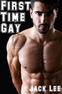 First Time Gay: Taken by My Roommate (First Time Gay, #1)