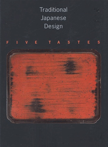 Jack Lenor Larsen et Michael Dunn - Traditional Japanese Design. - Five Tastes.