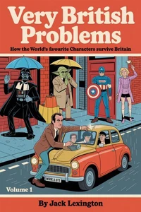 Very British Problems: How the World’s Favourite Characters Survive Britain