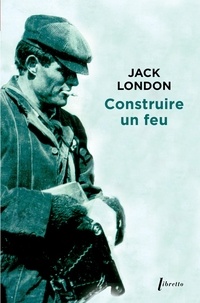 Jack London - Construire un feu.
