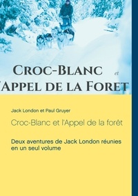 Jack London - Croc-Blanc ; L'appel de la forêt.