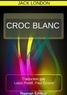 Jack London - CROC BLANC.