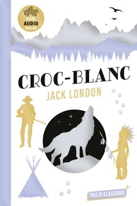 Jack London - Croc-Blanc - Texte abrégé.