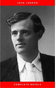 Greatest Works of Jack London: The Call of the Wild, The Sea-Wolf, White Fang, The Iron Heel, Martin Eden, The Valley of the Moon, The Star Rover &amp; Complete Novels