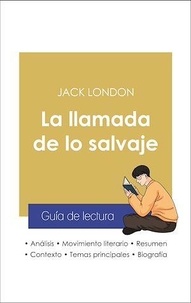 Jack London - Guía de lectura La llamada de lo salvaje (análisis literario de referencia y resumen completo).