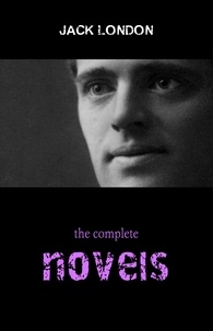 Jack London - Jack London: The Complete Novels.