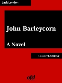 Jack London et ofd edition - John Barleycorn or Alcoholic Memoirs - English Edition.