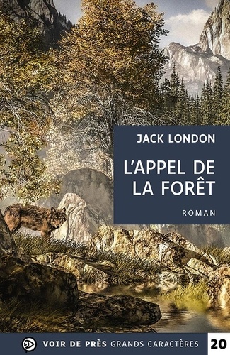 L'appel de la forêt. Suivi de Bâtard Edition en gros caractères