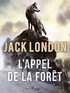 Jack London - L’appel de la forêt.