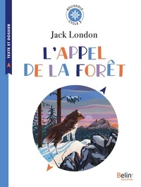 Jack London - L'appel de la forêt - Texte intégral et dossier (Cycle 3).