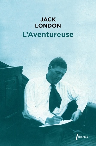 Jack London - L'Aventureuse.