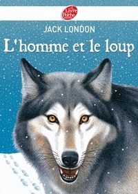 Jack London - L'homme et le loup et autres nouvelles.