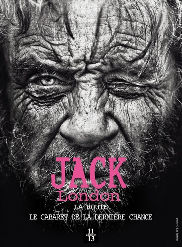 Jack London - La Route suivi de Le Cabaret de la Dernière Chance - 2 chefs-d'oeuvre de Jack London en un seul volume.