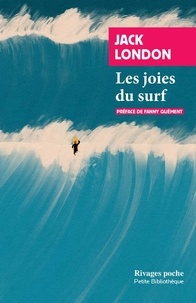Jack London - Les joies du surf - Suivi de Notre Hawaï.
