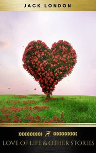 Love of Life &amp; Other Stories