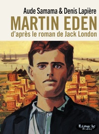 Jack London et Denis Lapière - Martin Eden - Version poche.