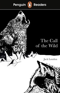Jack London - Penguin Readers Level 2: The Call of the Wild (ELT Graded Reader).