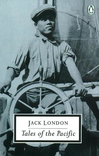 Jack London et Andrew Sinclair - Tales of the Pacific.