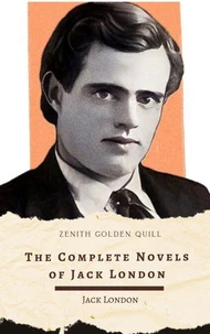 The Complete Novels of Jack London