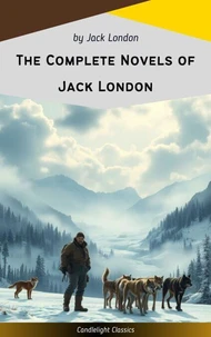 The Complete Novels of Jack London