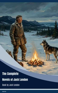 The Complete Novels of Jack London