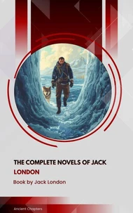 The Complete Novels of Jack London