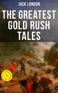 The Greatest Gold Rush Tales