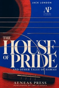 The House of Pride, and Other Tales of Hawaii